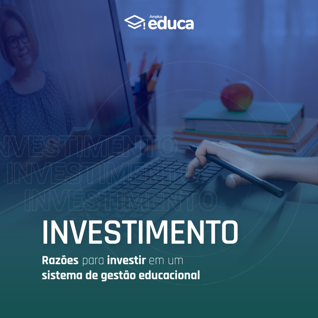 Razões para investir em um sistema de gestão educacional