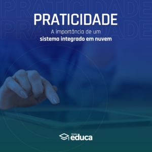 A importância de um sistema integrado em nuvem, Sistema ERP de Gestão Educacional para todos os níveis